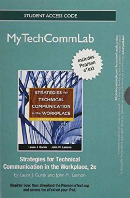 NEW MyTechCommLab with Pearson Etext - Standalone Access Card - for Strategies for Technical Communication in the Workplace, Online resource Book