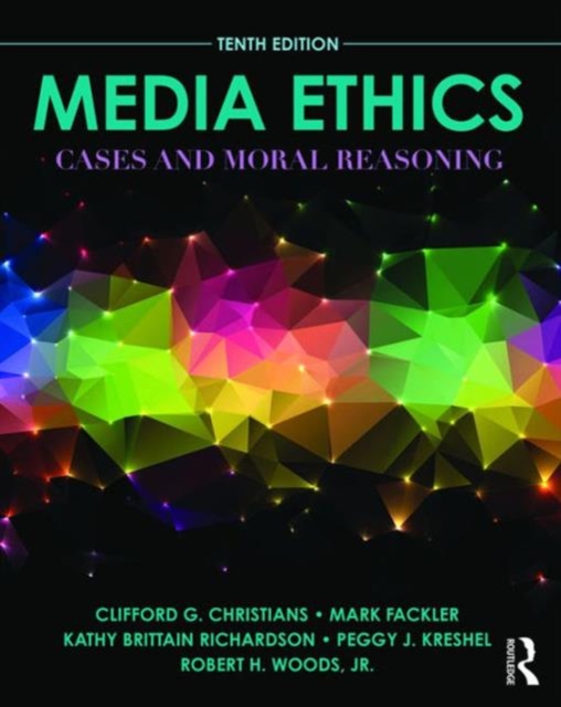 Media Ethics : Cases and Moral Reasoning, Paperback / softback Book