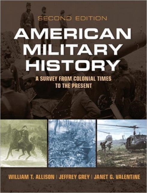 American Military History : A Survey From Colonial Times to the Present, Paperback / softback Book
