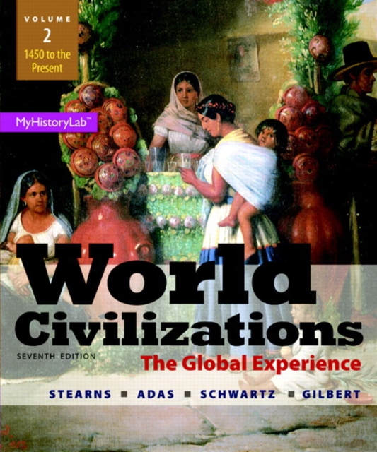 World Civilizations : The Global Experience, Volume 2, Paperback Book
