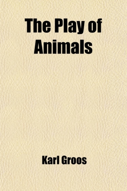 The Play of Animals, Paperback / softback Book
