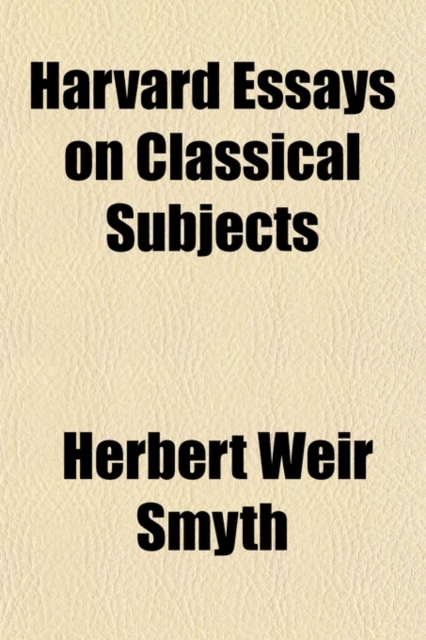 Harvard Essays on Classical Subjects, Paperback / softback Book