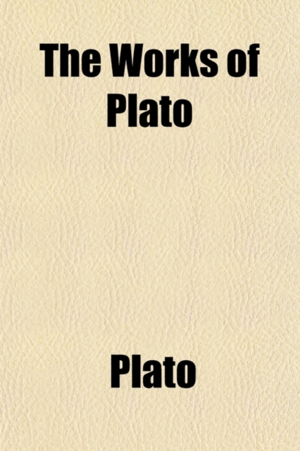 The Works of Plato (Volume 1), Paperback / softback Book