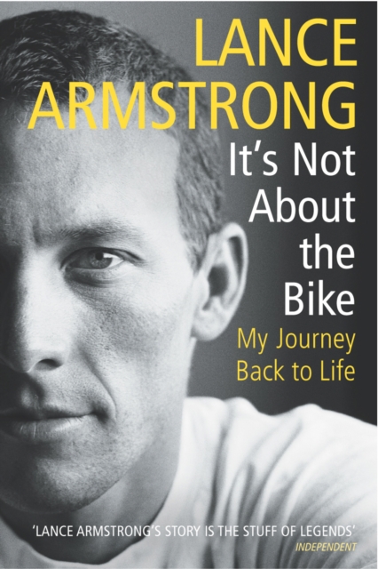 It's Not About The Bike : My Journey Back to Life, Paperback / softback Book