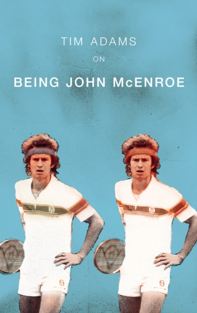 On Being John McEnroe, Hardback Book