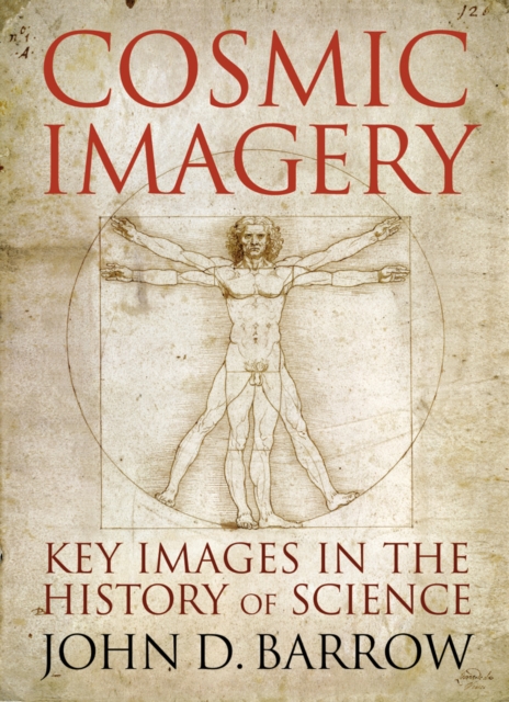 Cosmic Imagery : Key Images in the History of Science, Hardback Book