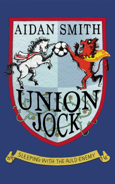Union Jock : Sleeping with the Auld Enemy, Paperback / softback Book