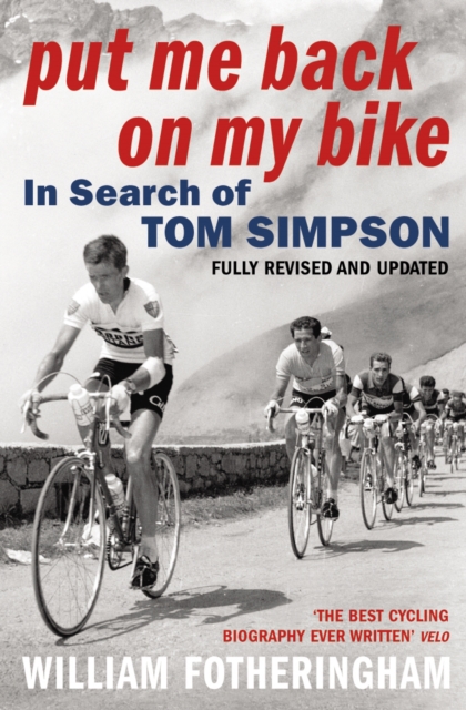Put Me Back on My Bike : In Search of Tom Simpson, Paperback / softback Book