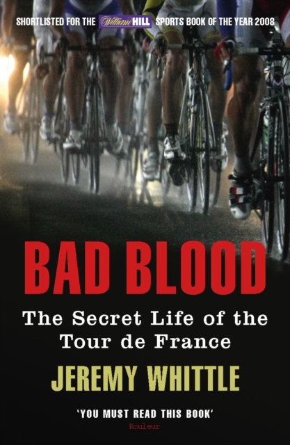 Bad Blood : The Secret Life of the Tour de France, Paperback / softback Book