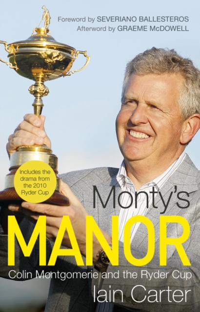 Monty's Manor : Colin Montgomerie and the Ryder Cup, Hardback Book