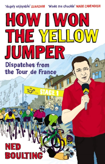 How I Won the Yellow Jumper : Dispatches from the Tour de France, Paperback / softback Book