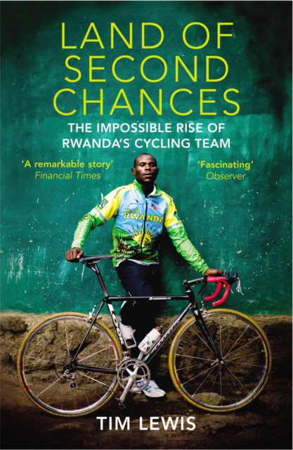 Land of Second Chances : The Impossible Rise of Rwanda's Cycling Team, Paperback / softback Book