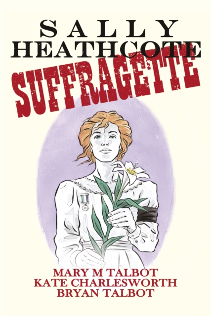 Sally Heathcote : Suffragette, Hardback Book