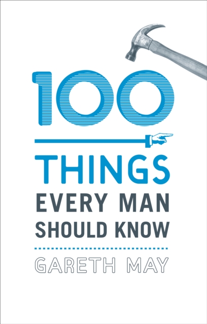100 Things Every Man Should Know, Hardback Book
