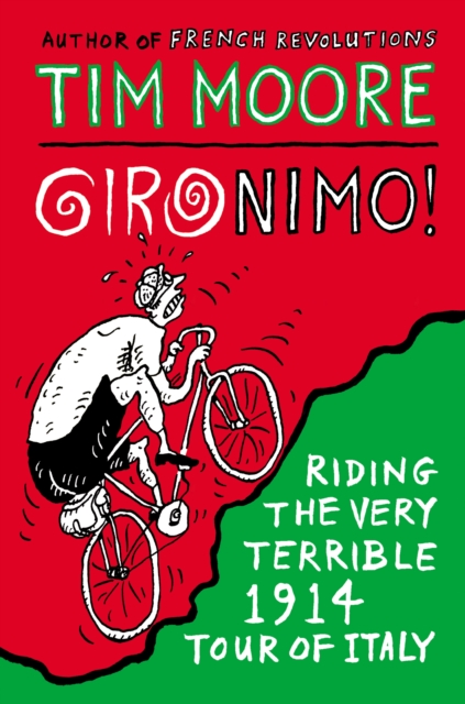 Gironimo! : Riding the Very Terrible 1914 Tour of Italy, Paperback / softback Book