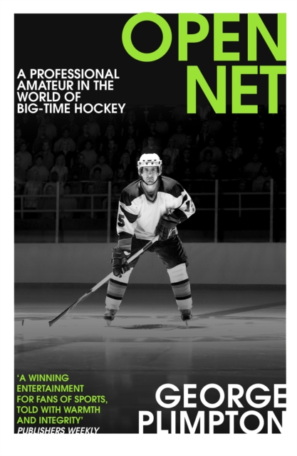 Open Net : A Professional Amateur in the World of Big-Time Hockey, Paperback / softback Book