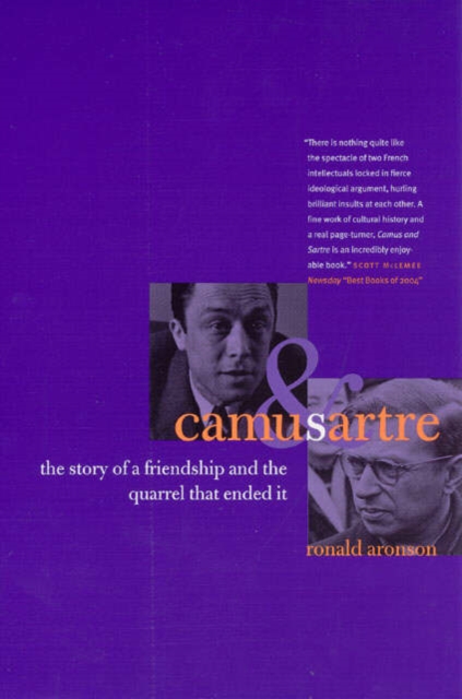 Camus and Sartre : The Story of a Friendship and the Quarrel that Ended It, Paperback / softback Book