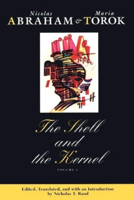 The Shell and the Kernel : Renewals of Psychoanalysis, Volume 1, Hardback Book