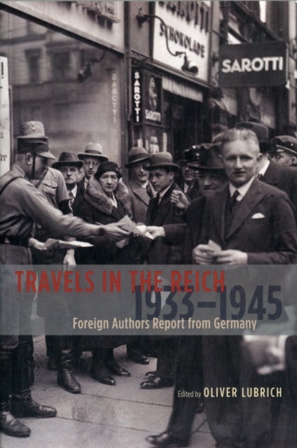 Travels in the Reich, 1933-1945 : Foreign Authors Report from Germany, Paperback / softback Book