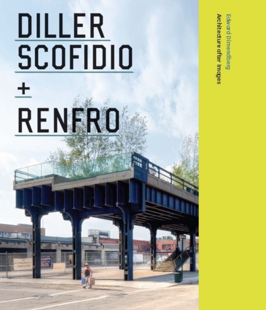 Diller Scofidio + Renfro : Architecture after Images, PDF eBook
