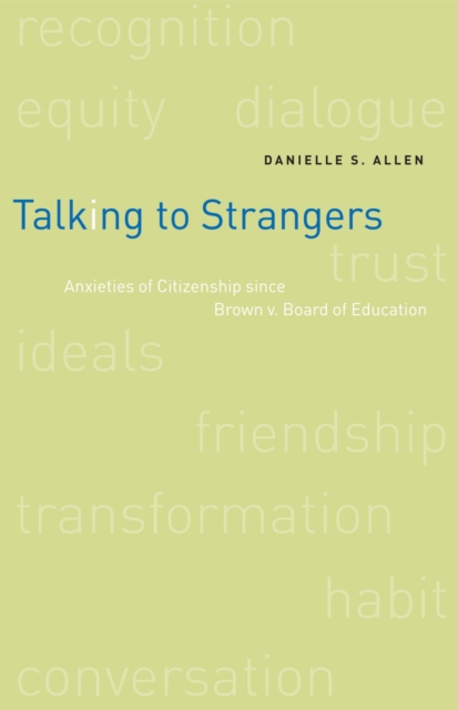 Talking to Strangers : Anxieties of Citizenship since Brown v. Board of Education, PDF eBook