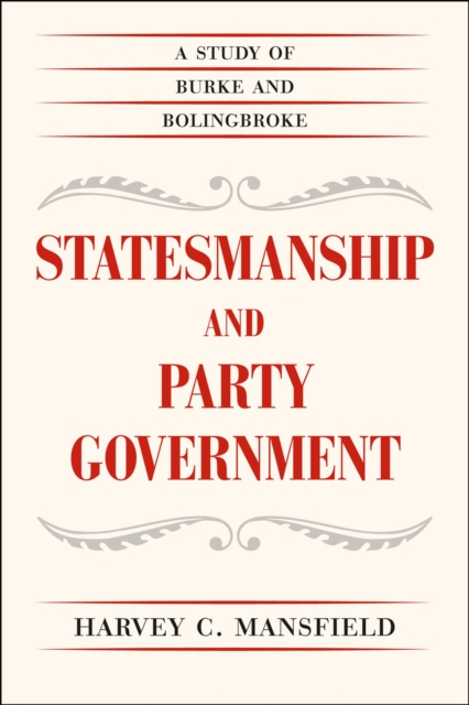 Statesmanship and Party Government : A Study of Burke and Bolingbroke, Paperback / softback Book