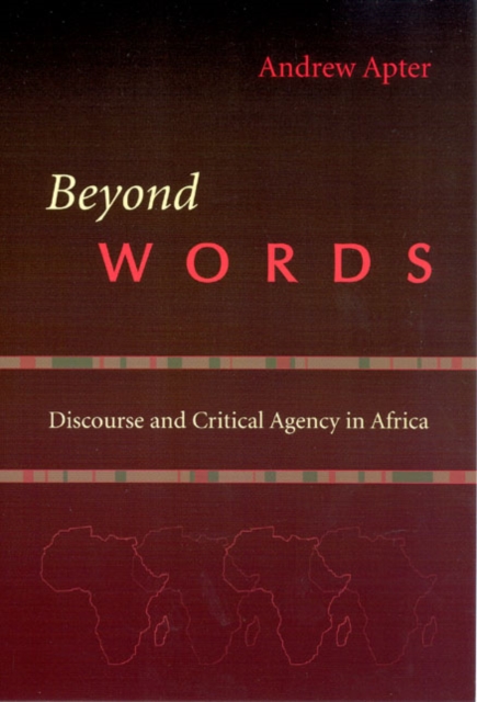Beyond Words : Discourse and Critical Agency in Africa, Hardback Book