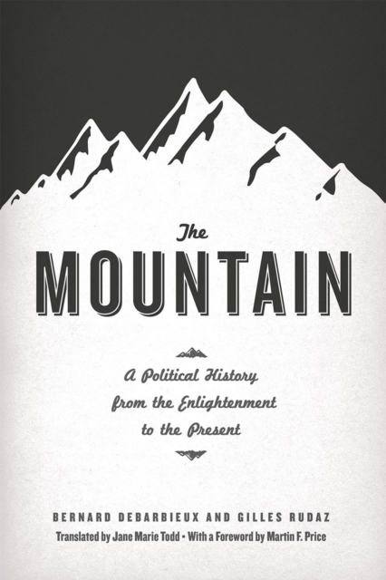 The Mountain : A Political History from the Enlightenment to the Present, Hardback Book