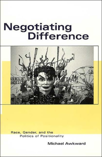 Negotiating Difference : Race, Gender, and the Politics of Positionality, Paperback / softback Book