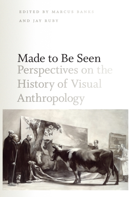Made to Be Seen : Perspectives on the History of Visual Anthropology, Paperback / softback Book