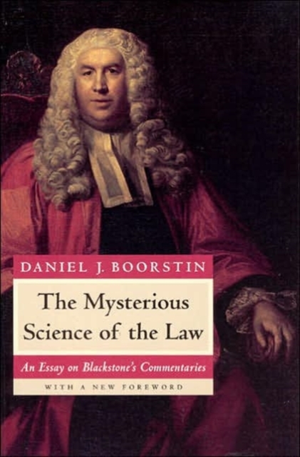 The Mysterious Science of the Law : An Essay on Blackstone's Commentaries, Paperback / softback Book