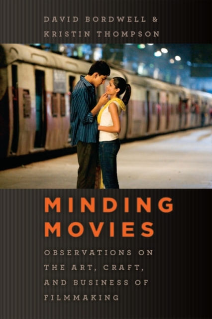 Minding Movies : Observations on the Art, Craft, and Business of Filmmaking, PDF eBook