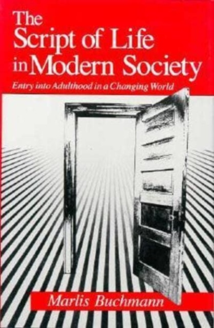 The Script of Life in Modern Society : Entry into Adulthood in a Changing World, Hardback Book