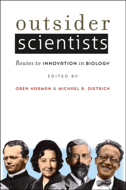 Outsider Scientists : Routes to Innovation in Biology, Hardback Book