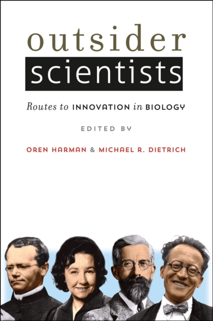 Outsider Scientists : Routes to Innovation in Biology, Paperback / softback Book