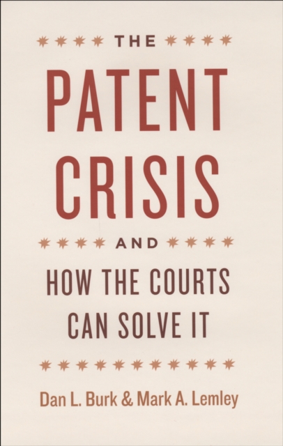 The Patent Crisis and How the Courts Can Solve It, PDF eBook