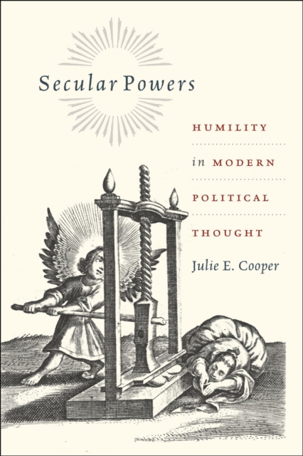 Secular Powers : Humility in Modern Political Thought, Hardback Book