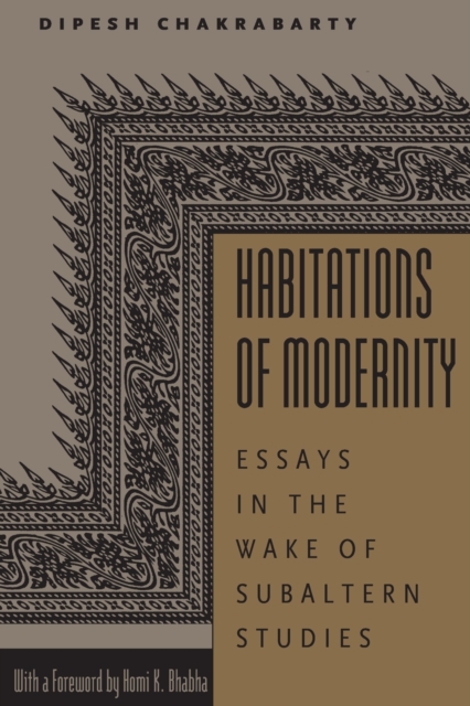 Habitations of Modernity : Essays in the Wake of Subaltern Studies, Paperback / softback Book