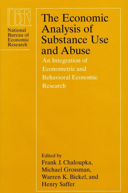 The Economic Analysis of Substance Use and Abuse : An Integration of Econometric and Behavioral Economic Research, PDF eBook