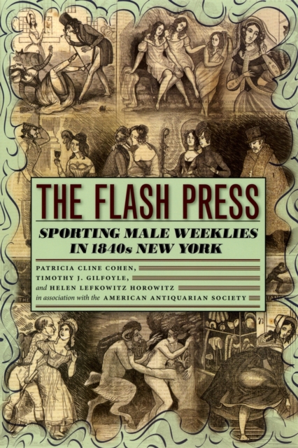 The Flash Press : Sporting Male Weeklies in 1840s New York, PDF eBook