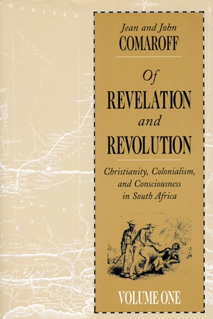 Of Revelation and Revolution, Volume 1 : Christianity, Colonialism, and Consciousness in South Africa, Paperback / softback Book