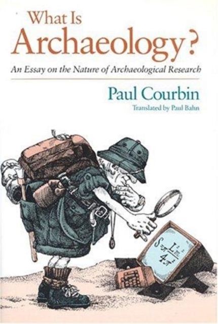 What is Archaeology? : An Essay on the Nature of Archaeological Research, Hardback Book