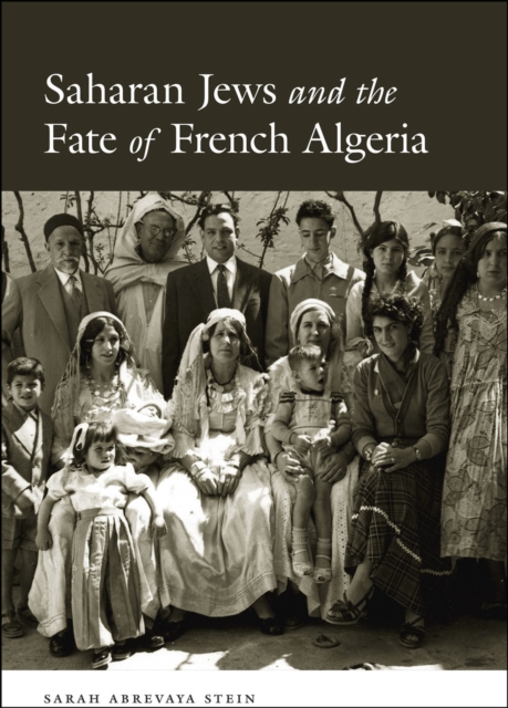 Saharan Jews and the Fate of French Algeria, Paperback / softback Book
