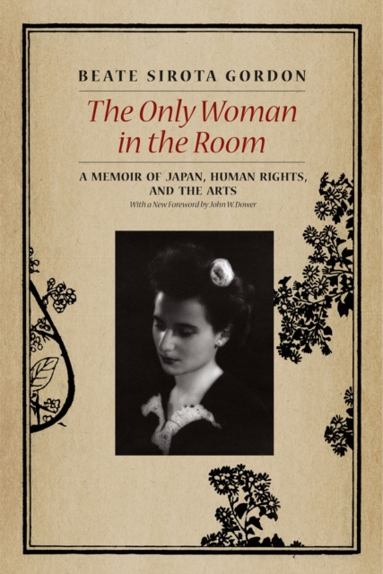 The Only Woman in the Room : A Memoir of Japan, Human Rights, and the Arts, Paperback / softback Book