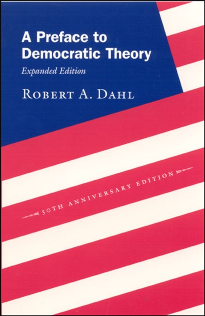 A Preface to Democratic Theory, Expanded Edition, Paperback / softback Book