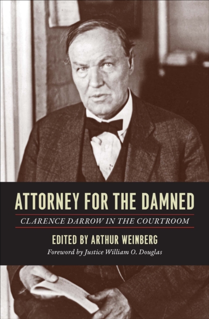 Attorney for the Damned : Clarence Darrow in the Courtroom, EPUB eBook