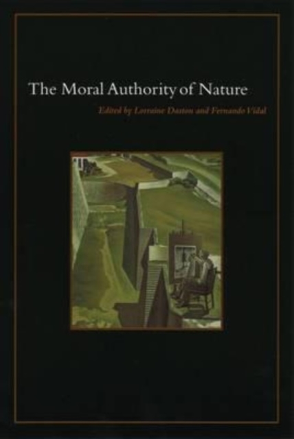 The Moral Authority of Nature, Hardback Book