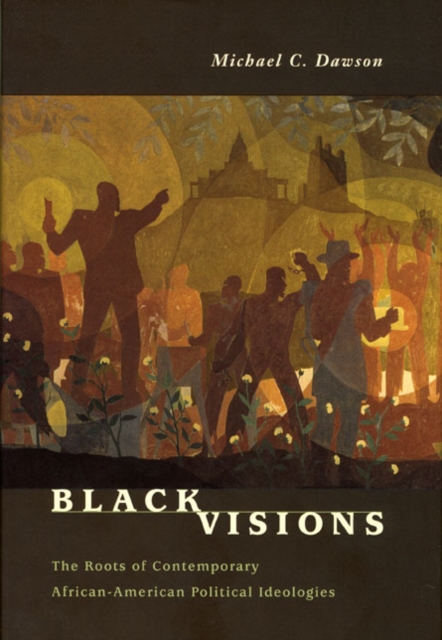 Black Visions : The Roots of Contemporary African-American Political Ideologies, Paperback / softback Book