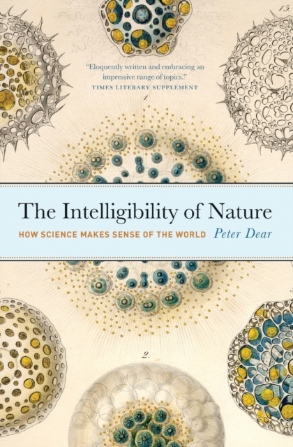 The Intelligibility of Nature : How Science Makes Sense of the World, Paperback / softback Book