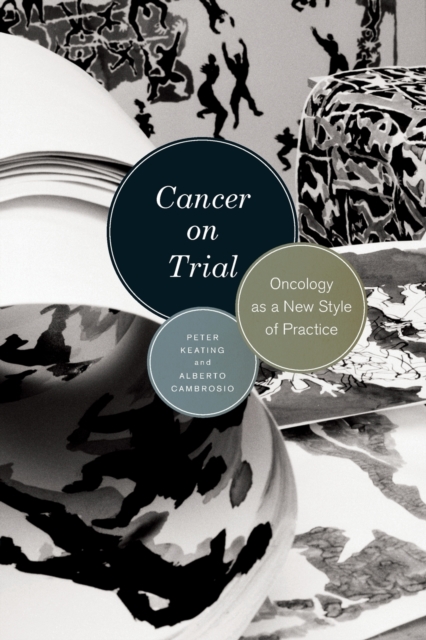 Cancer on Trial : Oncology as a New Style of Practice, Paperback / softback Book